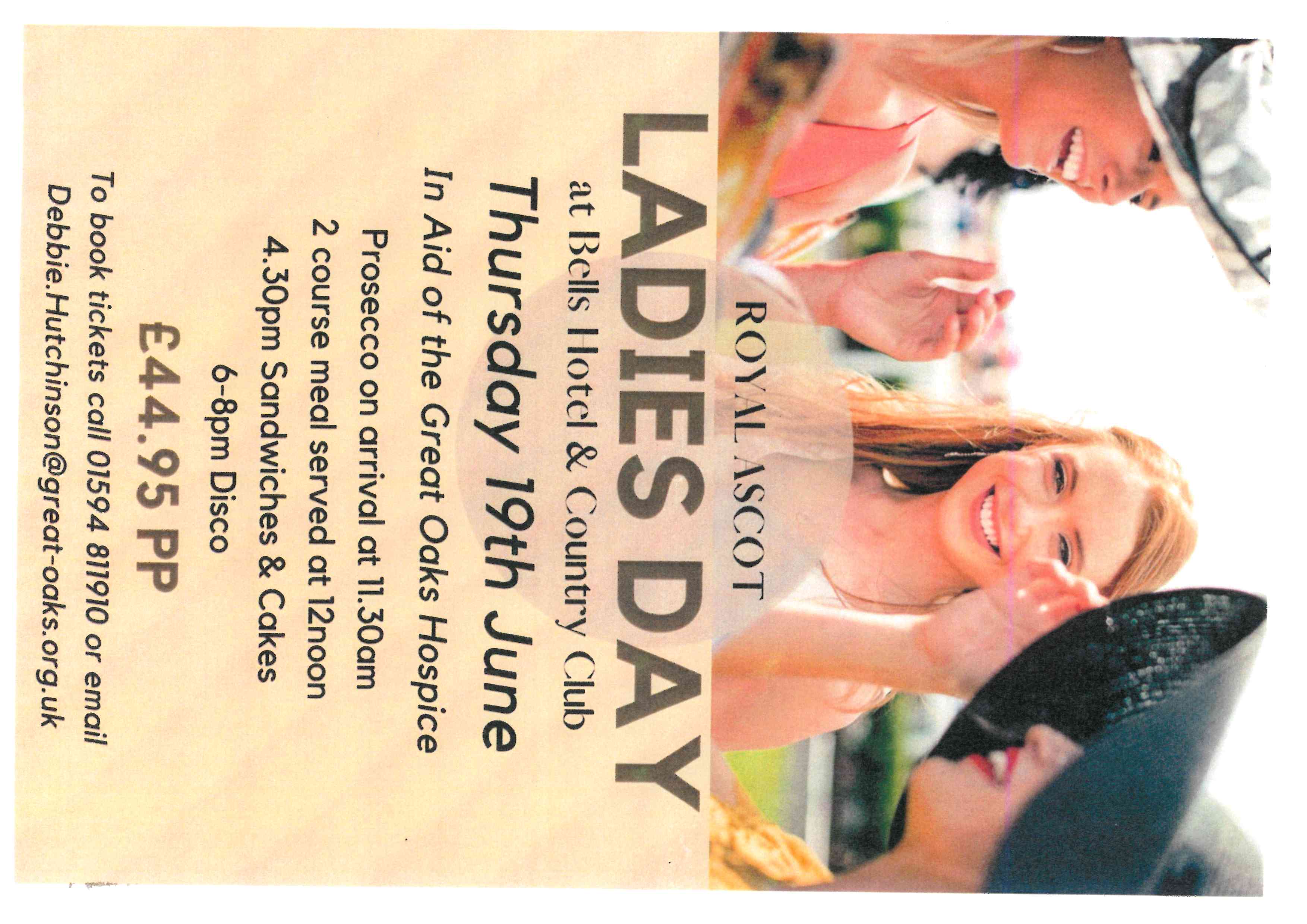 Royal Ascot Ladies Day. Thursday 19th June at Bells Hotel, Coleford. £44.95pp. 01594 811910 or Debbie.Hutchinson@great-oaks.org.uk.