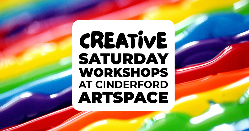 Artspace Creative Saturday Workshops. Visit www.artspacecinderford.org